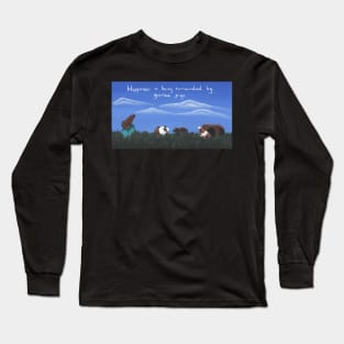 Happiness is being surrounded by guinea pigs Long Sleeve T-Shirt